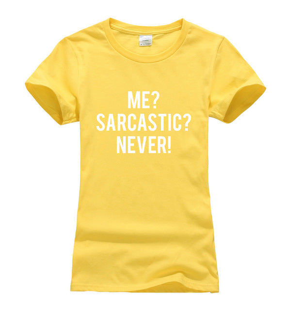 Me? Sarcastic? Never Sarcasm T-Shirt