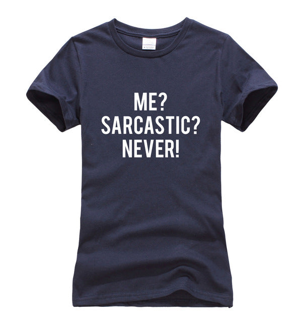 Me? Sarcastic? Never Sarcasm T-Shirt