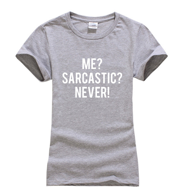 Me? Sarcastic? Never Sarcasm T-Shirt