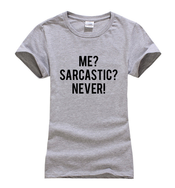 Me? Sarcastic? Never Sarcasm T-Shirt
