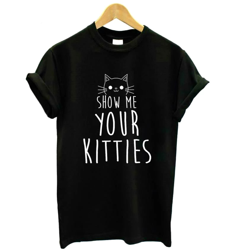 Show Me Your Kitties Cat Women's T-Shirt