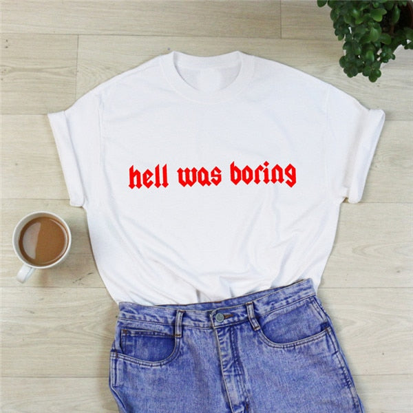 Hell Was Boring Womens T-Shirt