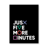 Just Five More Minutes PS Canvas Print Playstation PS