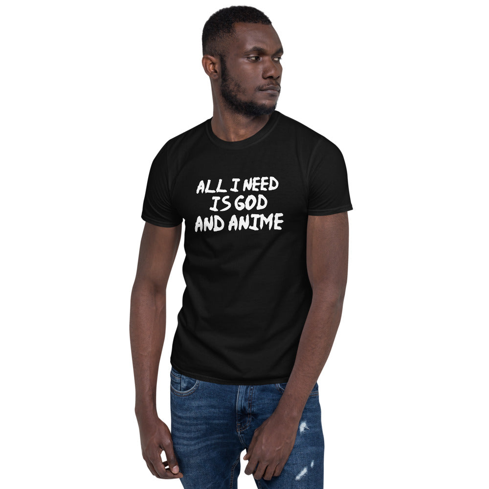 All I Need Is God And Anime Unisex T-Shirt