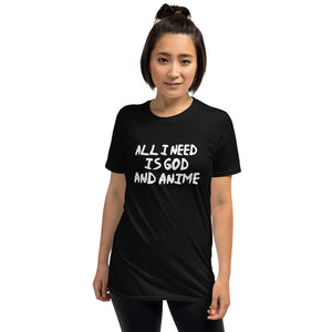 All I Need Is God And Anime Unisex T-Shirt All I Need Is God And Anime Unisex T-Shirt