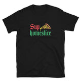 Sup Homeslice Shirt | Pizza Tee | Pizza Gifts | Pizza Clothing | Funny Pizza Shirt | Pizza Lover Unisex T-Shirt Sup Homeslice Shirt | Pizza Tee | Pizza Gifts | Pizza Clothing | Funny Pizza Shirt | Pizza Lover Unisex T-Shirt