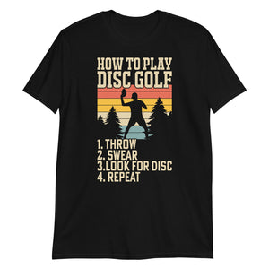 How To Play Disc Golf Tshirt | Disc Sport Shirt | Disc Golf Gifts | Disc Golf Unisex T-Shirt How To Play Disc Golf Tshirt | Disc Sport Shirt | Disc Golf Gifts | Disc Golf Unisex T-Shirt