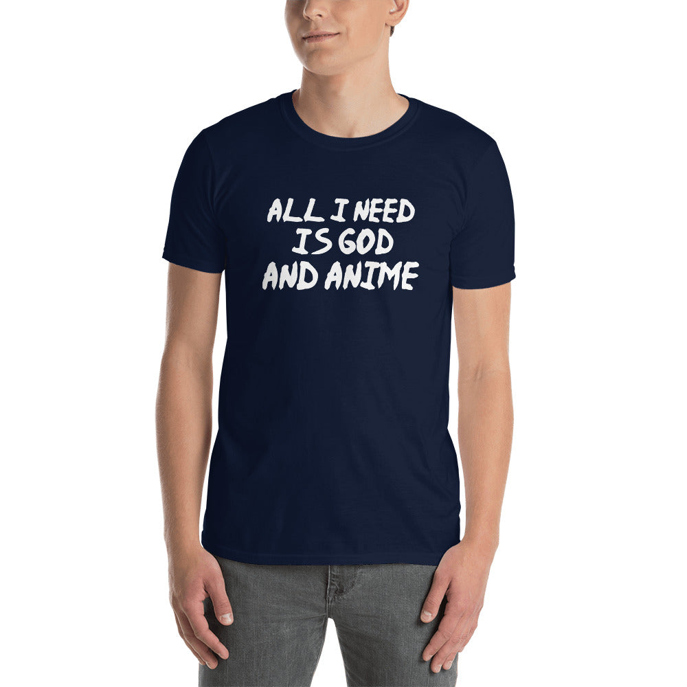 All I Need Is God And Anime Unisex T-Shirt