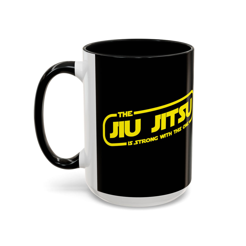 Brazilian Jiu Jitsu The Jiu Jitsu Is Strong With This One | BJJ Accent Coffee Mug