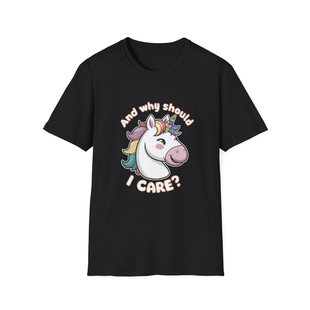 Unicorn And Why Should I Care? Shirt | Unicorn Gift | Unisex Unicorn T Shirt