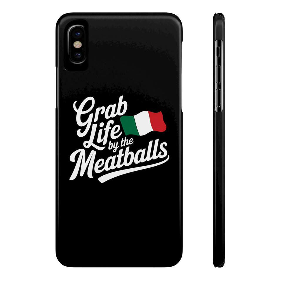 Premium Italian Grab Life By The Meatballs Funny Meme Slim Phone Cases