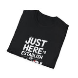 True Crime T-Shirt - Just Here To Establish An Alibi True Crime T-Shirt - Just Here To Establish An Alibi