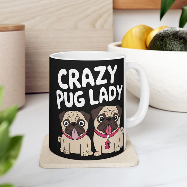 Crazy Pug Lady Ceramic Mug | Crazy Pug Lover Gift Mug (11oz)
