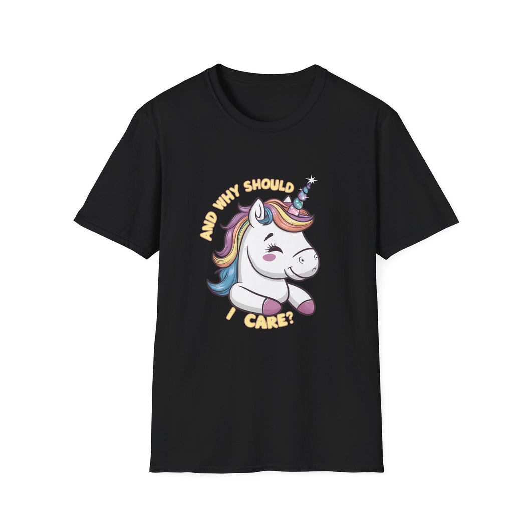 Unicorn And Why Should I Care? Shirt | Unicorn Gift | Unisex Unicorn T Shirt