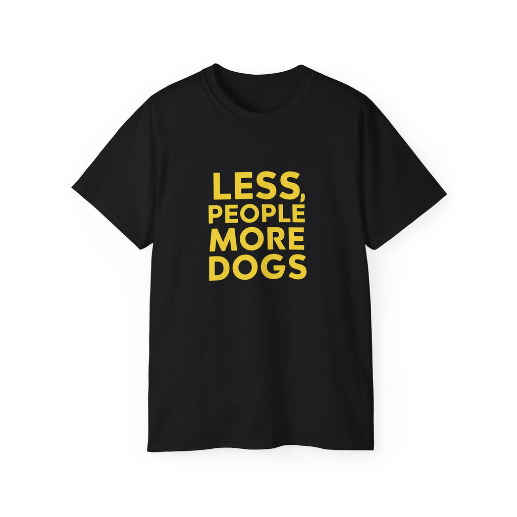 Less People More Dogs Shirt | Dog Gift | Dog Merchandise | Dog Gifts | Dog Presents Unisex Dog Shirts