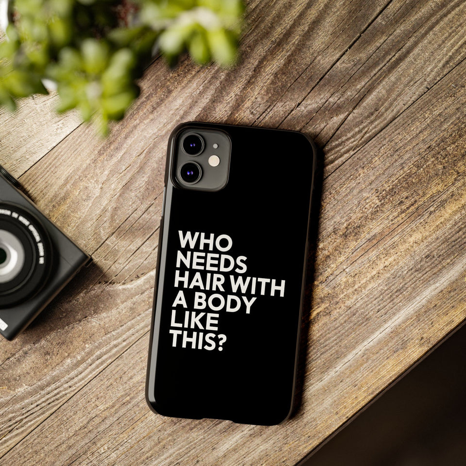 Premium Who Needs Hair With A Body Like This iPhone Case | Funny Bald Gifts Slim Phone Cases
