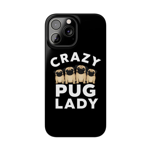 Premium Crazy Pug Lady iPhone Case | Cute Pug Gifts Slim Phone Cases
