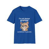I'm Not Always Grumpy—Sometimes I'm Grouchy 2 Cat T-Shirt I'm Not Always Grumpy—Sometimes I'm Grouchy 2 Cat T-Shirt