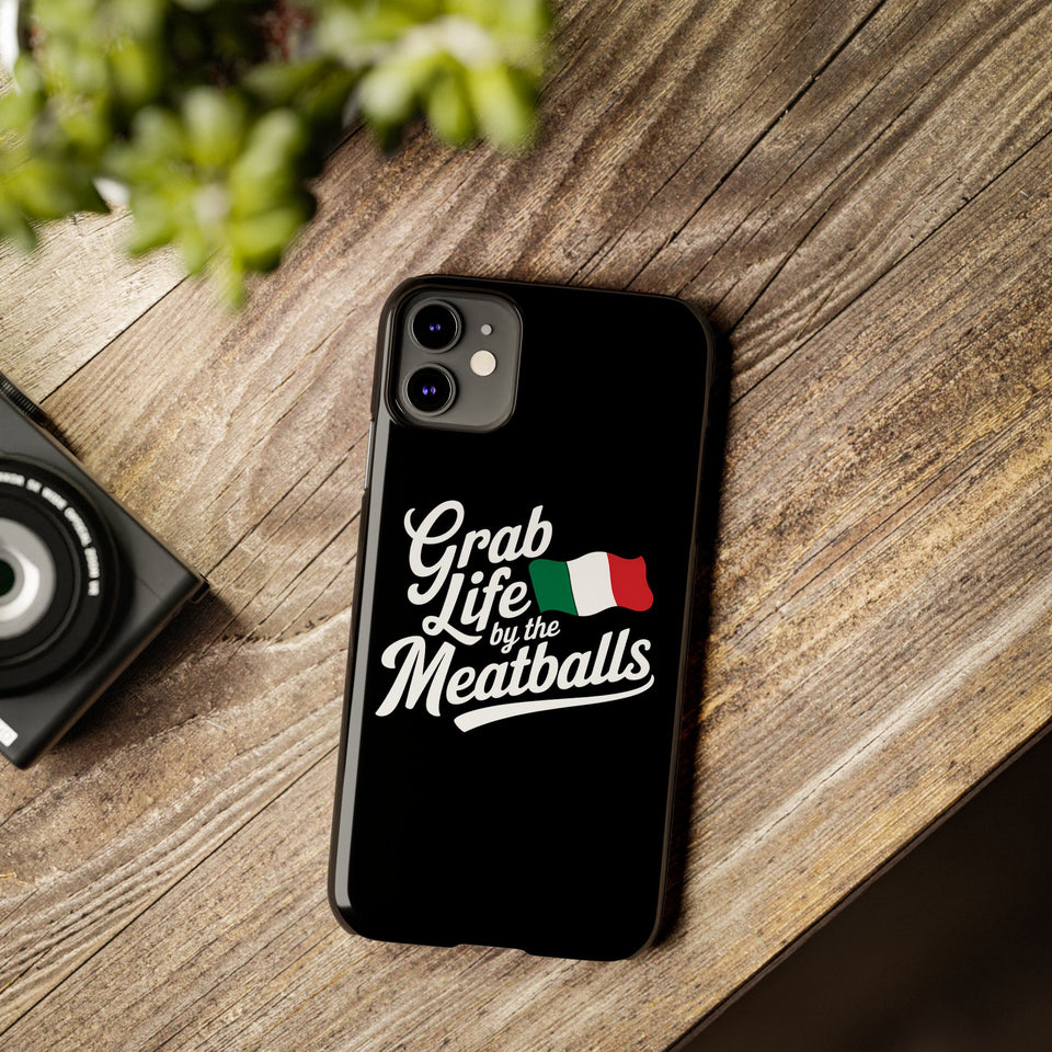 Premium Italian Grab Life By The Meatballs Funny Meme Slim Phone Cases