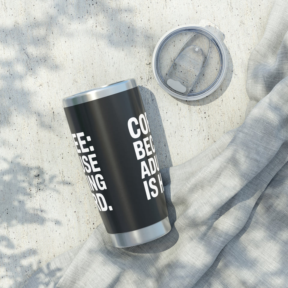 Coffee Lover Tumbler - Coffee Because Adulting Is Hard Coffee Mug