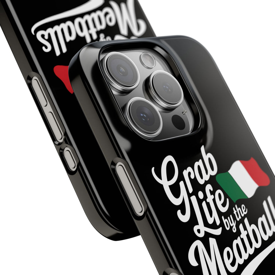 Premium Italian Grab Life By The Meatballs Funny Meme Slim Phone Cases