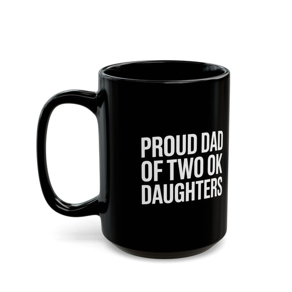 Father Mug 2 | Proud Dad Of Two Ok Daughters Mug