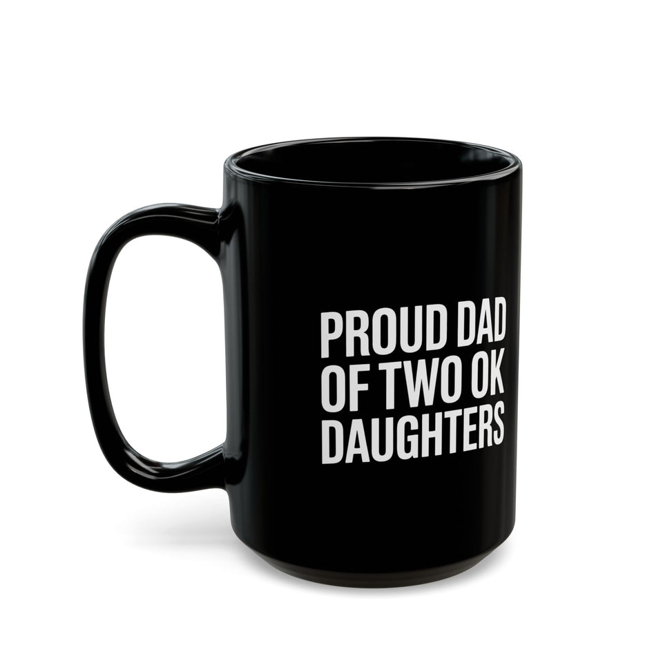 Father Mug 2 | Proud Dad Of Two Ok Daughters Mug