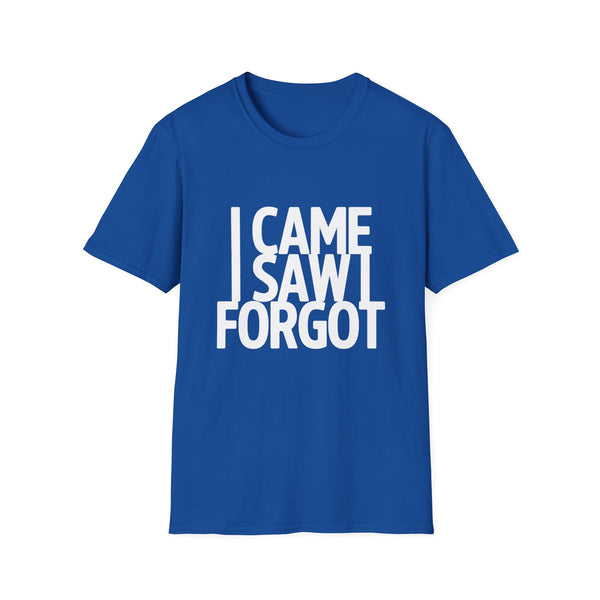 I Came I Saw I Forgot T-Shirt — Funny Retro Quote Tee