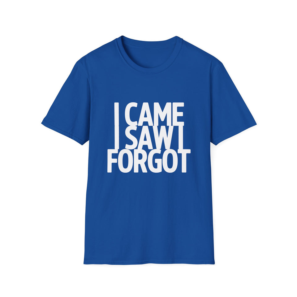 I Came I Saw I Forgot T-Shirt — Funny Retro Quote Tee