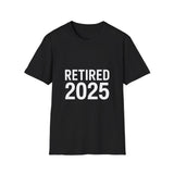 Retired 2025 Retirement Gift T-Shirt Retired 2025 Retirement Gift T-Shirt
