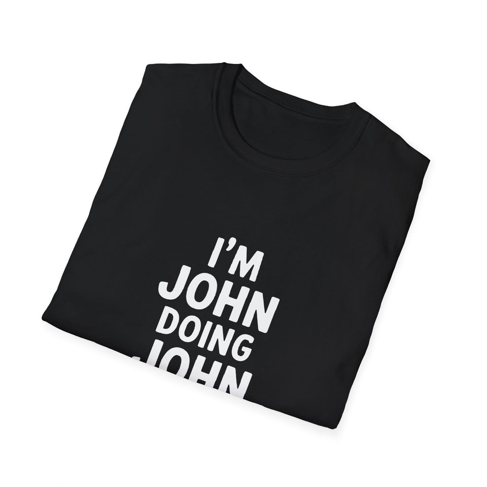 I'm John Doing John Things Gift T-Shirt