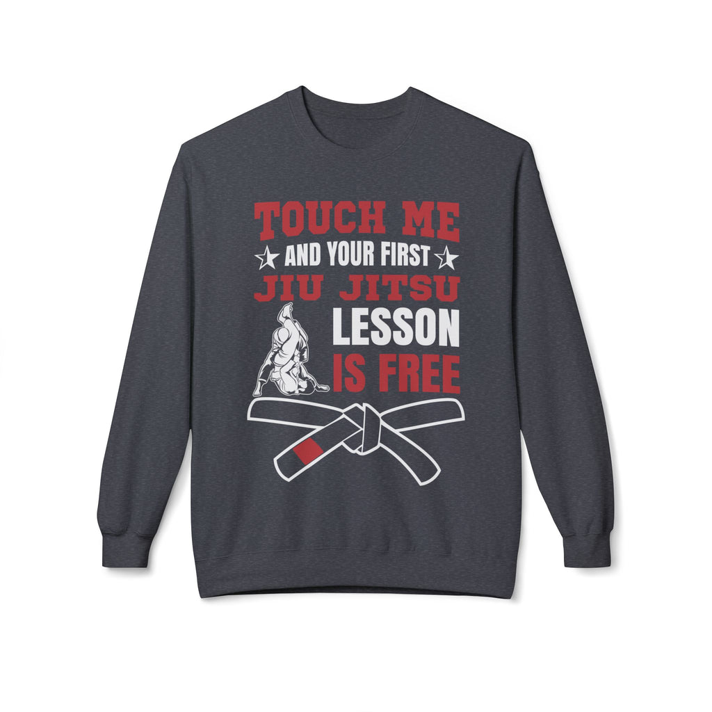 Brazilian Jiu Jitsu Touch Me And The First JJ Lesson Is Free BJJ Unisex Midweight Softstyle Fleece Crewneck Sweatshirt