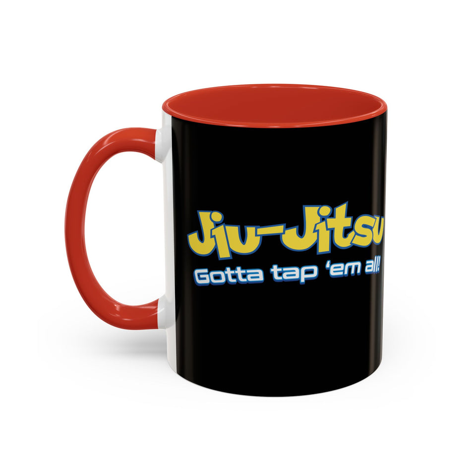 Brazilian Jiu Jitsu Gotta Tap Them All | BJJ Accent Coffee Mug