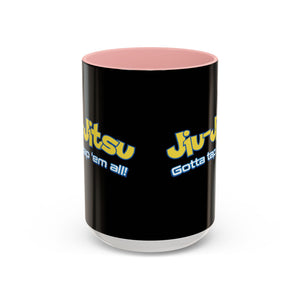 Brazilian Jiu Jitsu Gotta Tap Them All | BJJ Accent Coffee Mug Brazilian Jiu Jitsu Gotta Tap Them All | BJJ Accent Coffee Mug