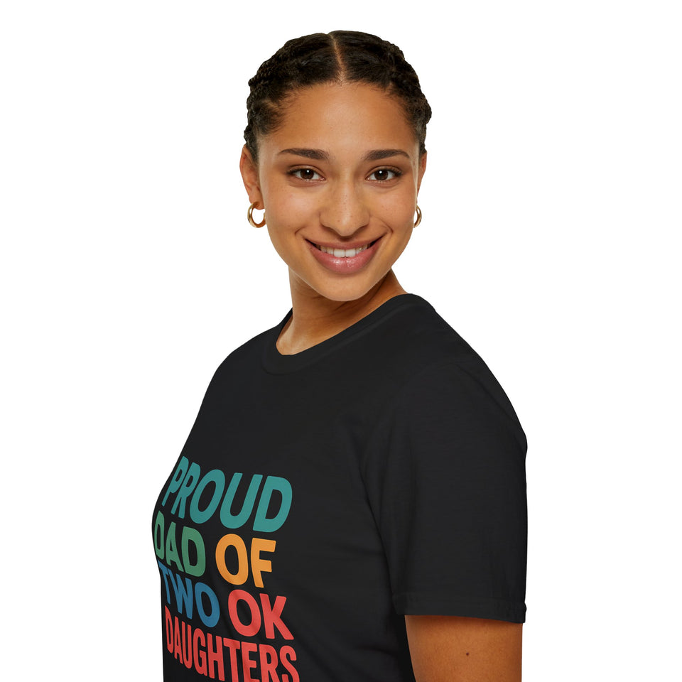 Proud Dad Unisex T-Shirt - Proud Dad Of Two Ok Daughters Gift
