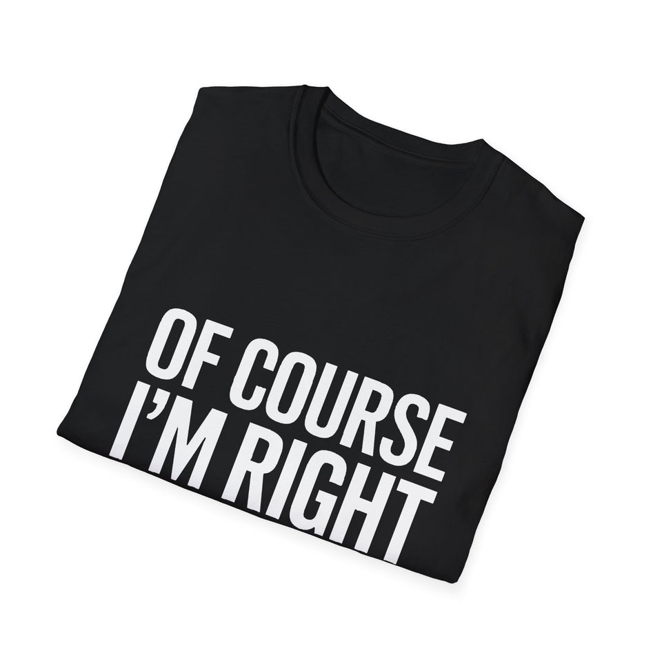 Amy Unisex T-Shirt Of Course I'm Right I'm Amy Shirt
