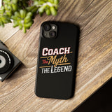 Coach The Myth The Legend Slim iPhone Cases | Cool Coach Gift iPhone Case Coach The Myth The Legend Slim iPhone Cases | Cool Coach Gift iPhone Case