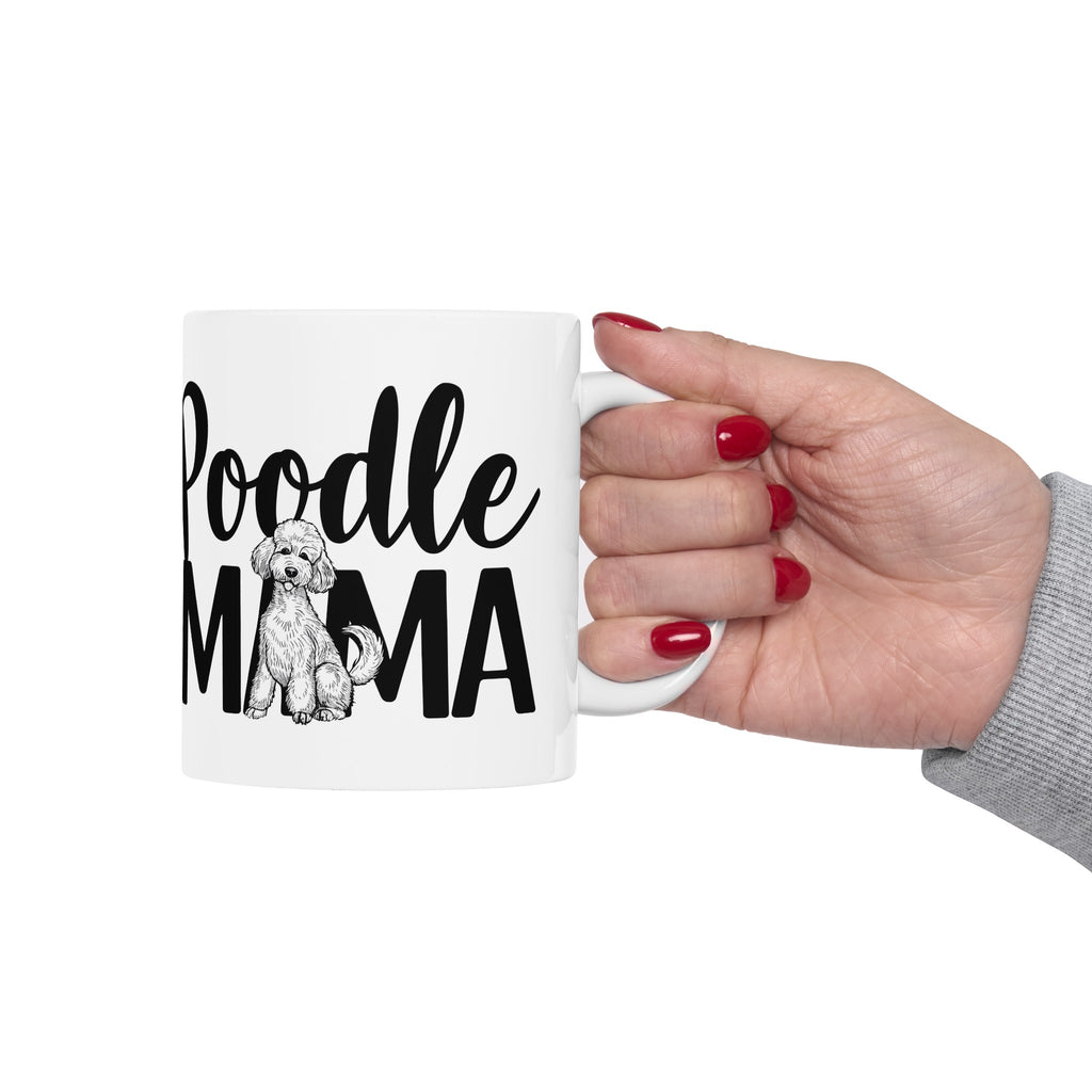 Poodle Mama Mug | Poodle Gifts | Poodle Stuff | Gifts For Poodle Mug 11oz
