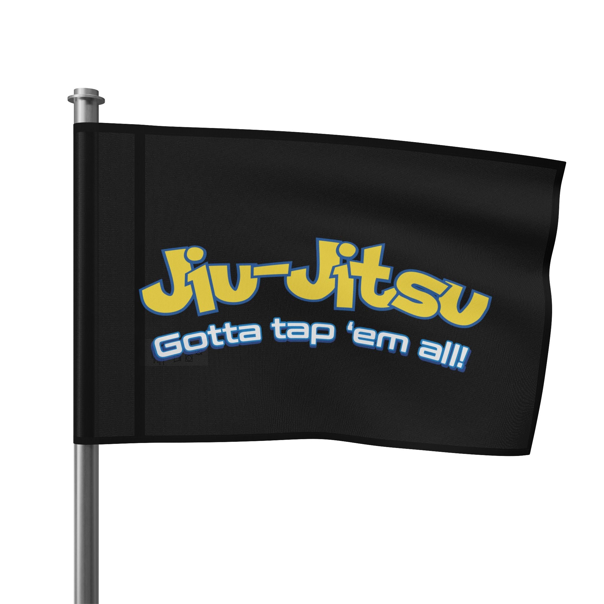 Brazilian Jiu Jitsu Gotta Tap Them Flag Banner | BJJ Flag