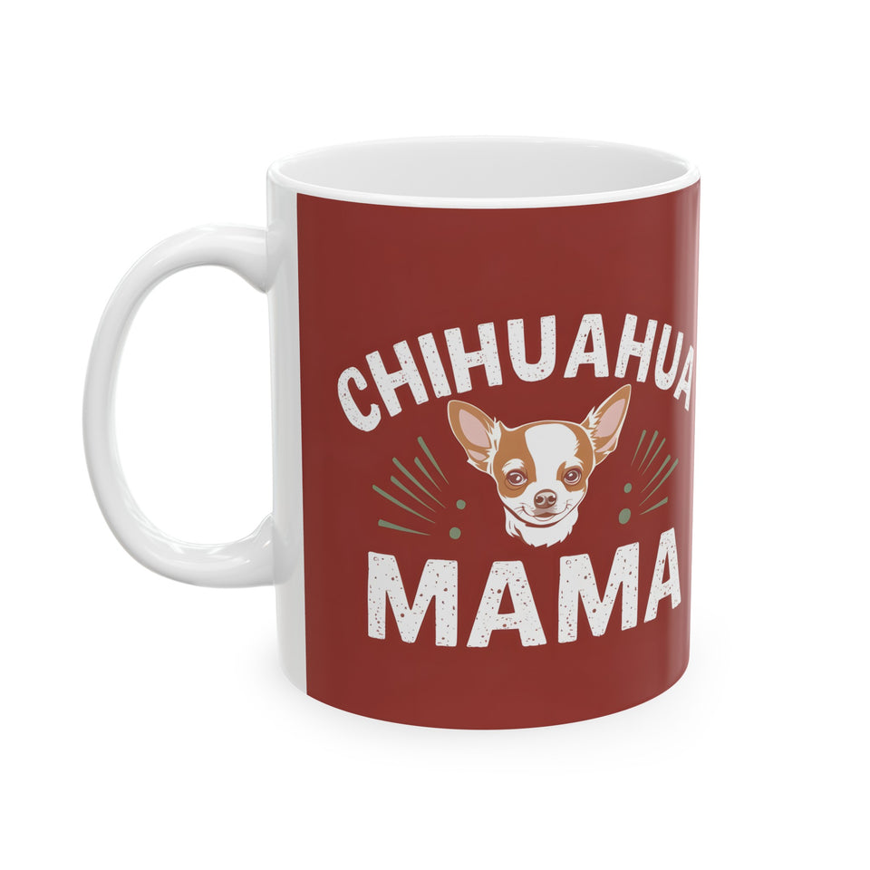 Chihuahua Mama Mug | Chihuahua Gifts | Chihuahua Stuff | Gifts For Chihuahua Mug 11oz