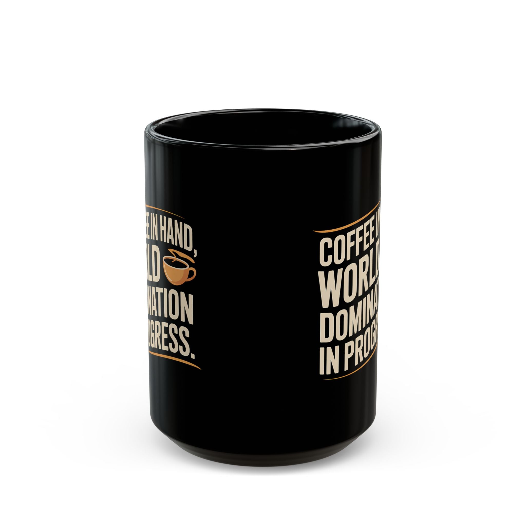 Coffee Mug - Coffee In Hand World Domination In Progress Coffee - Black