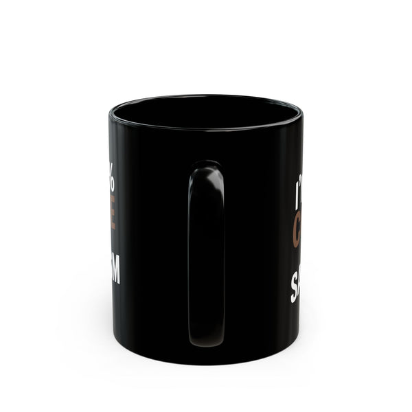 Coffee Mug - 'I’m 99% Coffee 1% Sarcasm Coffee - Black