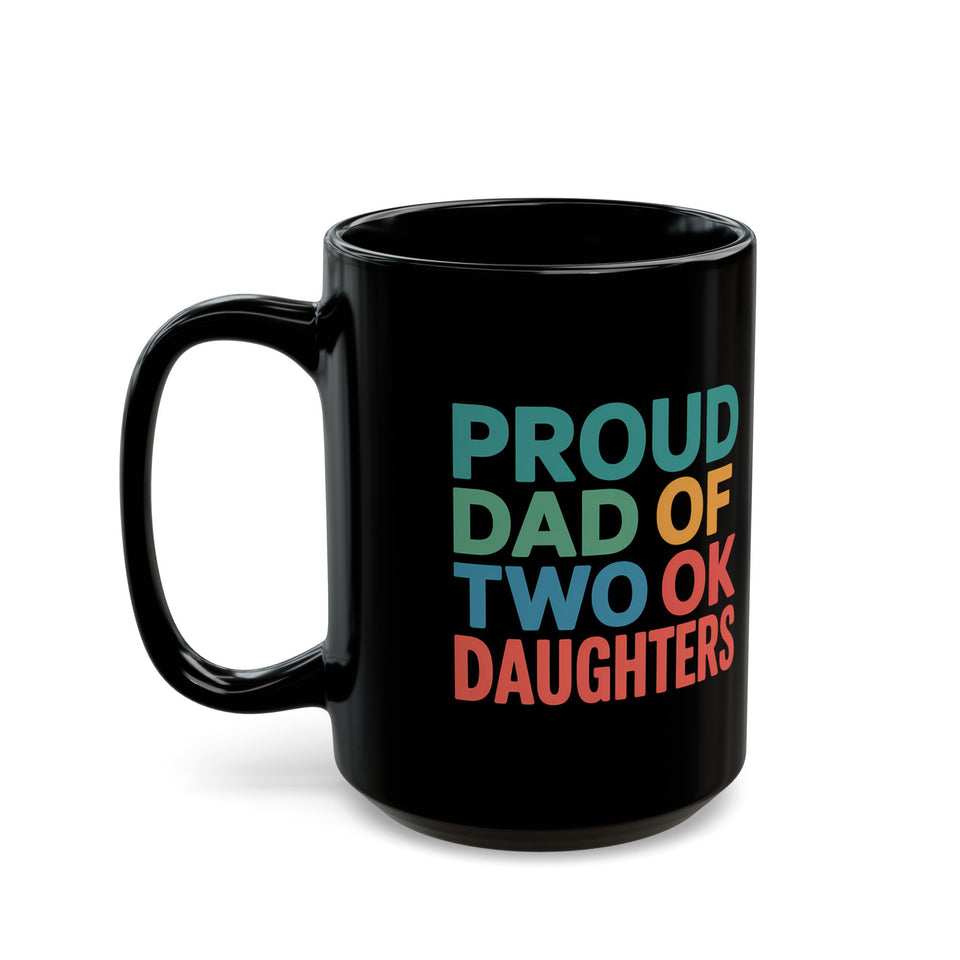 Father Mug | Proud Dad Of Two Ok Daughters Mug