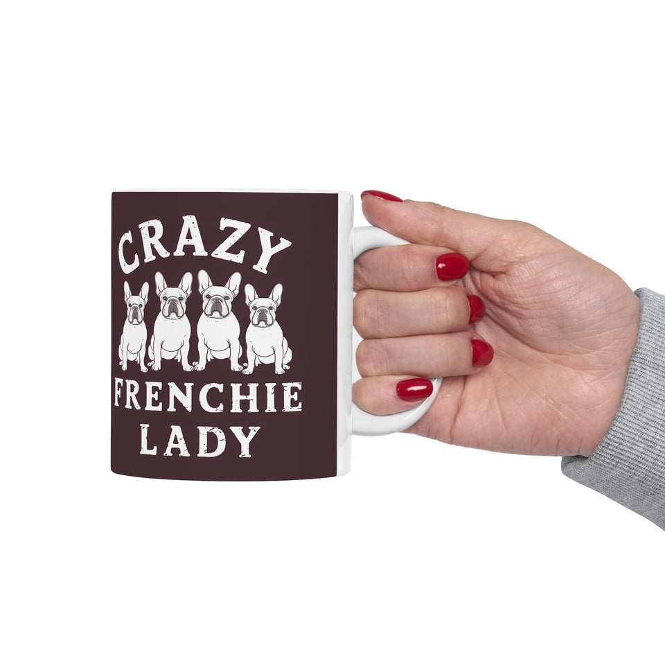 Crazy Frenchie Lady Mug | Frenchie Mom Gift | French Bulldog Mom Coffee Mug | French Bulldog Mom Presents Mug 11oz
