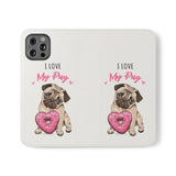 Pug Phone Case | I Love My Pug Wallet Phone Case | IPhone & Samsung Galaxy Pug Flip Cases White Pug Phone Case | I Love My Pug Wallet Phone Case | IPhone & Samsung Galaxy Pug Flip Cases White