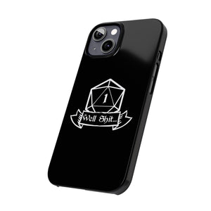 Premium Well Shit RPG iPhone Case | Fantasy Role Playing Game Gifts Slim Phone Cases Premium Well Shit RPG iPhone Case | Fantasy Role Playing Game Gifts Slim Phone Cases
