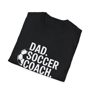 Dad Soccer Coach Legend Unisex Softstyle T-Shirt Dad Soccer Coach Legend Unisex Softstyle T-Shirt