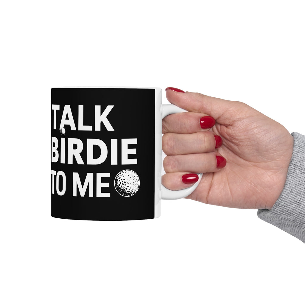 Golf Talk Birdie To Me Golf Mug | Golf Gift | Golf Coffee Mug | Golf Gift Ideas Mug 11oz