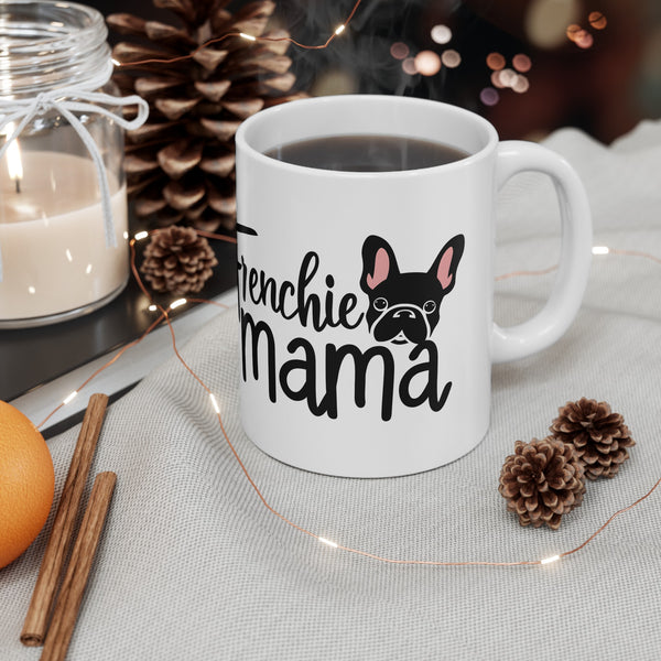 Frenchie Mama Mug 2 | French Bulldog Gifts | French Bulldog Frenchie Ceramic Mug 11oz