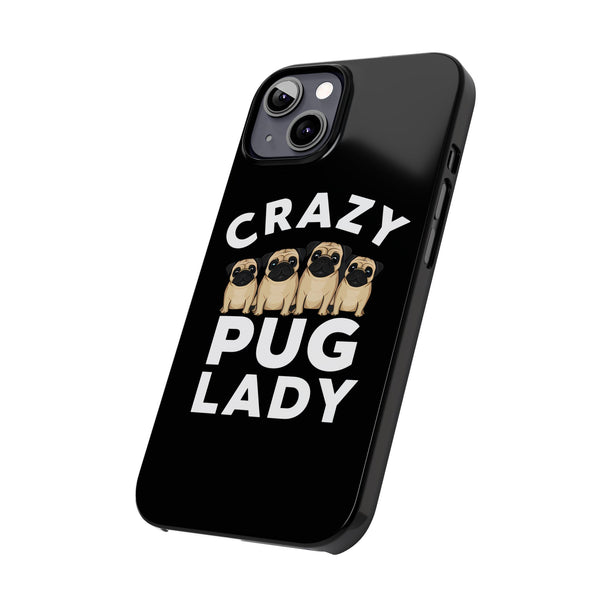 Premium Crazy Pug Lady iPhone Case | Cute Pug Gifts Slim Phone Cases